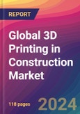 Global 3D Printing in Construction Market Size, Market Share, Application Analysis, Regional Outlook, Growth Trends, Key Players, Competitive Strategies and Forecasts, 2023 to 2031- Product Image