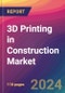 3D Printing in Construction Market Size, Market Share, Application Analysis, Regional Outlook, Growth Trends, Key Players, Competitive Strategies and Forecasts, 2023 to 2031 - Product Thumbnail Image