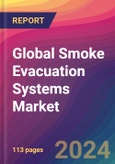 Global Smoke Evacuation Systems Market Size, Market Share, Application Analysis, Regional Outlook, Growth Trends, Key Players, Competitive Strategies and Forecasts, 2023 to 2031- Product Image