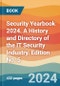 Security Yearbook 2024. A History and Directory of the IT Security Industry. Edition No. 5 - Product Thumbnail Image
