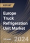 Europe Truck Refrigeration Unit Market Size, Share & Trends Analysis Report By Type (Split, and Roof Mount), By Trailer size, By End-user (Food, Pharmaceutical, Chemical Industry, and Others), By Country and Growth Forecast, 2023 - 2030 - Product Thumbnail Image