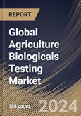 Global Agriculture Biologicals Testing Market Size, Share & Trends Analysis Report By End-User, By Product Type (Biopesticides, Biofertilizers and Biostimulants), By Regional Outlook and Forecast, 2023 - 2030- Product Image