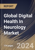Global Digital Health In Neurology Market Size, Share & Trends Analysis Report By Component (Services, Software and Hardware), By End Use (Patients, Providers, Payers and Others), By Regional Outlook and Forecast, 2023 - 2030- Product Image