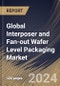 Global Interposer and Fan-out Wafer Level Packaging Market Size, Share & Trends Analysis Report By Packaging Component & Design (Interposer, and FOWLP), By Packaging Type (2.5D, and 3D), By Device Type, By Vertical, By Regional Outlook and Forecast, 2023 - 2030 - Product Thumbnail Image