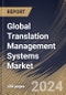 Global Translation Management Systems Market Size, Share & Trends Analysis Report By Offering (Software, and Services), By Software Type, By Content Type, By Business Function, By Application, By Vertical, By Regional Outlook and Forecast, 2023 - 2030 - Product Image
