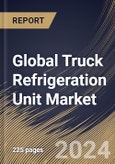 Global Truck Refrigeration Unit Market Size, Share & Trends Analysis Report By Type (Split, and Roof Mount), By Trailer size, By End-user (Food, Pharmaceutical, Chemical Industry, and Others), By Regional Outlook and Forecast, 2023 - 2030- Product Image