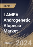 LAMEA Androgenetic Alopecia Market Size, Share & Trends Analysis Report By Treatment (Pharmaceuticals, and Devices), By Gender (Male, and Female), By Sales Channel, By Country and Growth Forecast, 2023 - 2030- Product Image