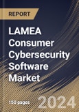 LAMEA Consumer Cybersecurity Software Market Size, Share & Trends Analysis Report By Deployment, By Device Type (Smartphone Security Apps, PC/Laptop Security Software, Tablet Security Software, and Others), By Offering, By Country and Growth Forecast, 2023 - 2030- Product Image