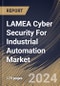 LAMEA Cyber Security For Industrial Automation Market Size, Share & Trends Analysis Report By Type, By Security Type, By End Use, By Technologies, By Country and Growth Forecast, 2023 - 2030 - Product Thumbnail Image