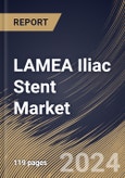 LAMEA Iliac Stent Market Size, Share & Trends Analysis Report By Artery Lesions (Common Iliac Artery Lesions, Severe Calcified Lesions, and Complete Obstructive Lesions), By End-use, By Country and Growth Forecast, 2023 - 2030- Product Image