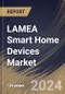 LAMEA Smart Home Devices Market Size, Share & Trends Analysis Report By Component (Solutions, and Services), By Type, By Country and Growth Forecast, 2023 - 2030 - Product Thumbnail Image