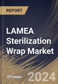 LAMEA Sterilization Wrap Market Size, Share & Trends Analysis Report By End-use (Hospitals & Clinics, and Others), By Material Type (Plastic & Polymer, Paper & Paperboard, and Others), By Country and Growth Forecast, 2023 - 2030- Product Image