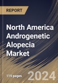 North America Androgenetic Alopecia Market Size, Share & Trends Analysis Report By Treatment (Pharmaceuticals, and Devices), By Gender (Male, and Female), By Sales Channel, By Country and Growth Forecast, 2023 - 2030- Product Image