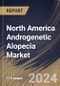 North America Androgenetic Alopecia Market Size, Share & Trends Analysis Report By Treatment (Pharmaceuticals, and Devices), By Gender (Male, and Female), By Sales Channel, By Country and Growth Forecast, 2023 - 2030 - Product Image