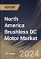 North America Brushless DC Motor Market Size, Share & Trends Analysis Report By Rotor Type (Inner Rotor, and Outer Rotor), By Voltage Type (0-750 Watts, 750 Watts to 3 kW, 3 kW - 75 kW, and Others), By End User, By Country and Growth Forecast, 2023 - 2030 - Product Image