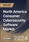 North America Consumer Cybersecurity Software Market Size, Share & Trends Analysis Report By Deployment, By Device Type (Smartphone Security Apps, PC/Laptop Security Software, Tablet Security Software, and Others), By Offering, By Country and Growth Forecast, 2023 - 2030 - Product Image