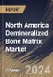 North America Demineralized Bone Matrix Market Size, Share & Trends Analysis Report By End-use (Outpatient Facilities, and Hospitals), By Product Type (Putty, Fiber, Sponge, Paste, Gel, and Others), By Application, By Country and Growth Forecast, 2023 - 2030 - Product Thumbnail Image