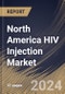North America HIV Injection Market Size, Share & Trends Analysis Report By Distribution Channel (Hospital Pharmacy, Drugs Stores & Retail Pharmacies, and Others), By Country and Growth Forecast, 2023 - 2030 - Product Image