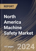 North America Machine Safety Market Size, Share & Trends Analysis Report By Wavelength (Infrared, Red, Blue & Green, Blue Violet, and Ultraviolet), By Technology, By Doping Material, By End Use, By Country and Growth Forecast, 2023 - 2030- Product Image