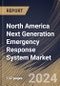 North America Next Generation Emergency Response System Market Size, Share & Trends Analysis Report By Offering, By Hardware Type, By Software Type, By Services Type (Professional Services, and Managed Services), By End User, By Country and Growth Forecast, 2023 - 2030 - Product Image