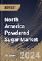 North America Powdered Sugar Market Size, Share & Trends Analysis Report By Product (Conventional and Organic), By Application (Bakery, Dairy, Confectionery and Others), By Country and Growth Forecast, 2023 - 2030 - Product Thumbnail Image