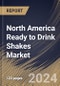 North America Ready to Drink Shakes Market Size, Share & Trends Analysis Report By Type (Bottles, Cans, and Tetra Packs), By Distribution Channel (Supermarkets, & Hypermarkets, Convenience Stores and Online), By Country and Growth Forecast, 2023 - 2030 - Product Image