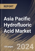 Asia Pacific Hydrofluoric Acid Market Size, Share & Trends Analysis Report By Grade, By Application (Fluorocarbon, Glass Etching, Oil Refining, Fluorinated Derivatives, Metal Pickling, and Others), By Country and Growth Forecast, 2023 - 2030- Product Image