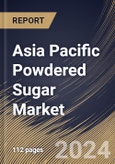 Asia Pacific Powdered Sugar Market Size, Share & Trends Analysis Report By Product (Conventional and Organic), By Application (Bakery, Dairy, Confectionery and Others), By Country and Growth Forecast, 2023 - 2030- Product Image