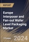 Europe Interposer and Fan-out Wafer Level Packaging Market Size, Share & Trends Analysis Report By Packaging Component & Design (Interposer, and FOWLP), By Packaging Type (2.5D, and 3D), By Device Type, By Vertical, By Country and Growth Forecast, 2023 - 2030 - Product Thumbnail Image