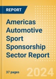 Americas Automotive Sport Sponsorship Sector Report - 2024- Product Image