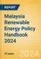 Malaysia Renewable Energy Policy Handbook 2024 - Product Image