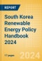 South Korea Renewable Energy Policy Handbook 2024 - Product Image