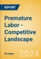 Premature Labor (PL) -Competitive Landscape - Product Image