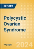 Polycystic Ovarian Syndrome (PCOS) - Competitive Landscape- Product Image