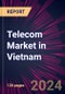 Telecom Market in Vietnam 2024-2028 - Product Thumbnail Image