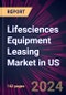 Lifesciences Equipment Leasing Market in US 2024-2028 - Product Thumbnail Image