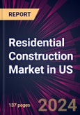 Residential Construction Market in US 2024-2028- Product Image