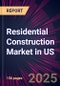 Residential Construction Market in US 2025-2029 - Product Image