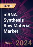 mRNA Synthesis Raw Material Market 2024-2028- Product Image