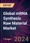 Global mRNA Synthesis Raw Material Market 2024-2028 - Product Image