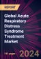 Global Acute Respiratory Distress Syndrome Treatment Market 2024-2028 - Product Thumbnail Image