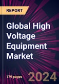 Global High Voltage Equipment Market 2024-2028- Product Image