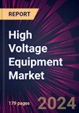 High Voltage Equipment Market 2024-2028- Product Image