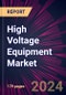 High Voltage Equipment Market 2024-2028 - Product Thumbnail Image