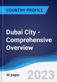 Dubai City - Comprehensive Overview, PEST Analysis and Analysis of Key Industries including Technology, Tourism and Hospitality, Construction and Retail- Product Image