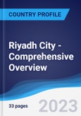 Riyadh City - Comprehensive Overview, PEST Analysis and Analysis of Key Industries including Technology, Tourism and Hospitality, Construction and Retail- Product Image
