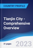 Tianjin City - Comprehensive Overview, PEST Analysis and Analysis of Key Industries including Technology, Tourism and Hospitality, Construction and Retail- Product Image