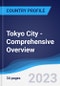 Tokyo City - Comprehensive Overview, PEST Analysis and Analysis of Key Industries including Technology, Tourism and Hospitality, Construction and Retail - Product Image