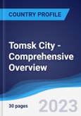 Tomsk City - Comprehensive Overview, PEST Analysis and Analysis of Key Industries including Technology, Tourism and Hospitality, Construction and Retail- Product Image