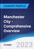 Manchester City - Comprehensive Overview, PEST Analysis and Analysis of Key Industries including Technology, Tourism and Hospitality, Construction and Retail- Product Image